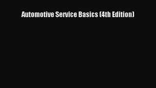 [PDF Download] Automotive Service Basics (4th Edition) [PDF] Online