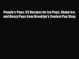 People's Pops: 55 Recipes for Ice Pops Shave Ice and Boozy Pops from Brooklyn's Coolest Pop