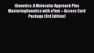 [PDF Download] iGenetics: A Molecular Approach Plus MasteringGenetics with eText -- Access