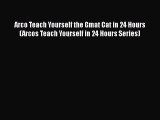 [PDF Download] Arco Teach Yourself the Gmat Cat in 24 Hours (Arcos Teach Yourself in 24 Hours