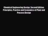 Chemical Engineering Design Second Edition: Principles Practice and Economics of Plant and