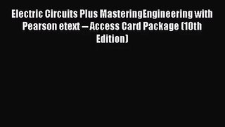 Electric Circuits Plus MasteringEngineering with Pearson etext -- Access Card Package (10th
