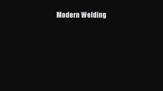 Modern Welding  Read Online Book
