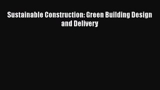 Sustainable Construction: Green Building Design and Delivery Free Download Book