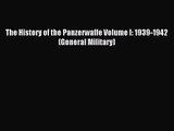 (PDF Download) The History of the Panzerwaffe Volume I: 1939-1942 (General Military) Read Online
