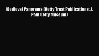 (PDF Download) Medieval Panorama (Getty Trust Publications: J. Paul Getty Museum) Download