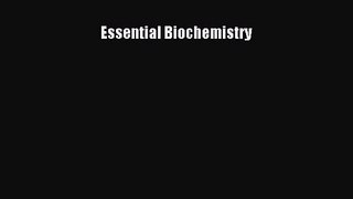 [PDF Download] Essential Biochemistry [Download] Full Ebook