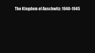 (PDF Download) The Kingdom of Auschwitz: 1940-1945 Download