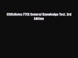 [PDF Download] CliffsNotes FTCE General Knowledge Test 3rd Edition [PDF] Online