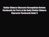 [PDF Download] Stellar Chinese Character Recognition Review: Flashcards for Parts of the Body