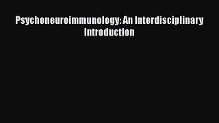 [PDF Download] Psychoneuroimmunology: An Interdisciplinary Introduction [PDF] Full Ebook