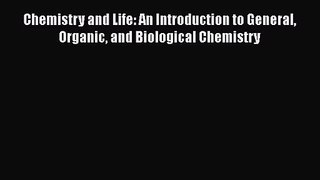 [PDF Download] Chemistry and Life: An Introduction to General Organic and Biological Chemistry