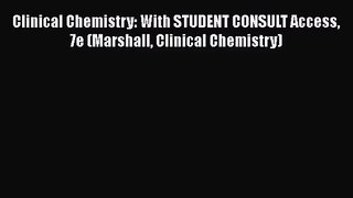 [PDF Download] Clinical Chemistry: With STUDENT CONSULT Access 7e (Marshall Clinical Chemistry)