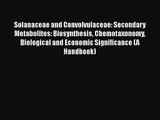 [PDF Download] Solanaceae and Convolvulaceae: Secondary Metabolites: Biosynthesis Chemotaxonomy