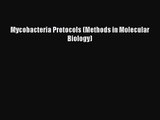 [PDF Download] Mycobacteria Protocols (Methods in Molecular Biology) [PDF] Full Ebook