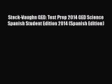 [PDF Download] Steck-Vaughn GED: Test Prep 2014 GED Science Spanish Student Edition 2014 (Spanish