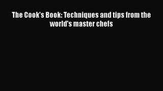 The Cook's Book: Techniques and tips from the world's master chefs  Free Books