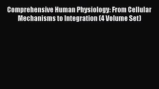 [PDF Download] Comprehensive Human Physiology: From Cellular Mechanisms to Integration (4 Volume