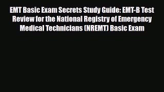 [PDF Download] EMT Basic Exam Secrets Study Guide: EMT-B Test Review for the National Registry