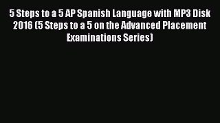 [PDF Download] 5 Steps to a 5 AP Spanish Language with MP3 Disk 2016 (5 Steps to a 5 on the