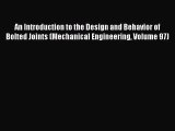 [PDF Download] An Introduction to the Design and Behavior of Bolted Joints (Mechanical Engineering