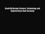[PDF Download] Death By Design: Science Technology and Engineering in Nazi Germany [PDF] Online