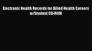 Electronic Health Records for Allied Health Careers w/Student CD-ROM Read Online PDF