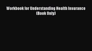 Workbook for Understanding Health Insurance (Book Only)  PDF Download