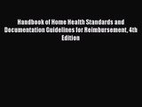 Handbook of Home Health Standards and Documentation Guidelines for Reimbursement 4th Edition