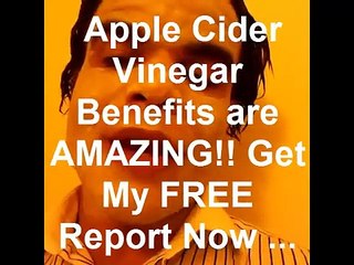 Apple Cider Vinegar Benefits (SHOCKING FREE REPORT) Apple Cider Vinegar