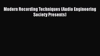 Modern Recording Techniques (Audio Engineering Society Presents) Free Download Book