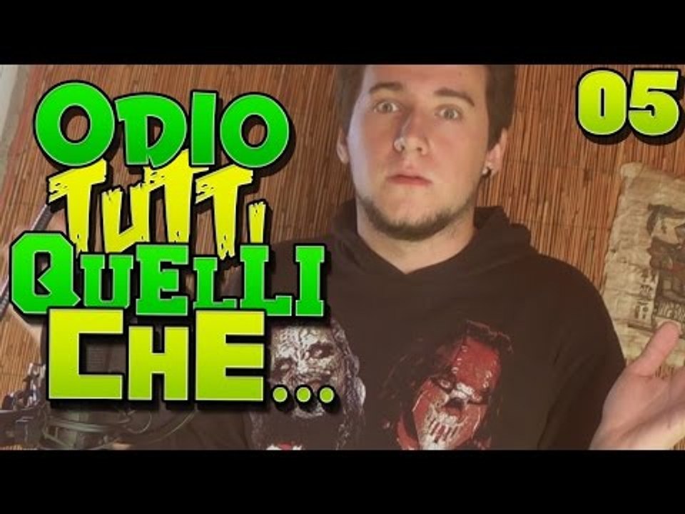 Odio Tutti Quelli Che... EP5