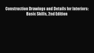 Construction Drawings and Details for Interiors: Basic Skills 2nd Edition  Free Books
