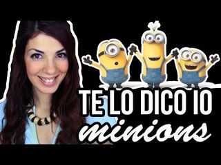 MINIONS - Invasione gialla al cinema, le curiosità! - #TeLoDicoIo