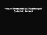 [PDF Download] Construction Estimating: An Accounting and Productivity Approach [Read] Full