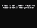 [PDF Download] RS Means Site Work & Landscape Cost Data 2009 (Means Site Work and Landscape