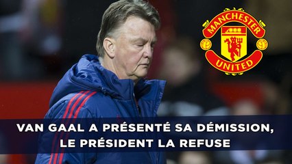 Louis Van Gaal a présenté sa démission, le président la refuse