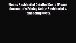 [PDF Download] Means Residential Detailed Costs (Means Contractor's Pricing Guide: Residential