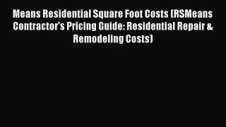[PDF Download] Means Residential Square Foot Costs (RSMeans Contractor's Pricing Guide: Residential