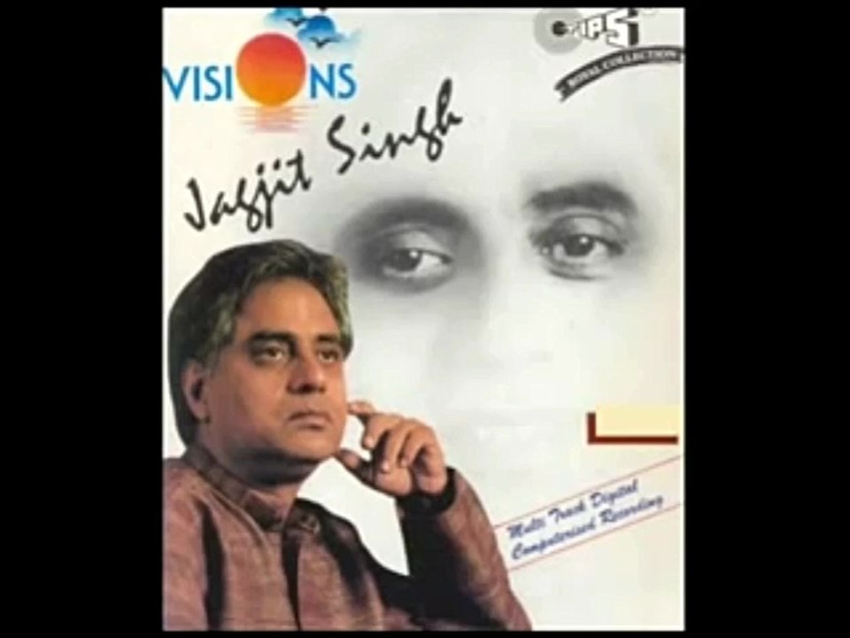 Tere Nisaar Saaqiya Jitni Piyon Pilaaye Ja By Jagjit Singh Album Visions By Iftikhar Sultan