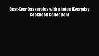 Best-Ever Casseroles with photos (Everyday Cookbook Collection)  PDF Download