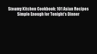 Steamy Kitchen Cookbook: 101 Asian Recipes Simple Enough for Tonight's Dinner  Free Books