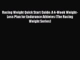 Racing Weight Quick Start Guide: A 4-Week Weight-Loss Plan for Endurance Athletes (The Racing