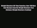 Weight Watchers All-Time Favorites: Over 200 Best-Ever Recipes from the Weight Watchers Test