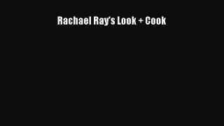 Rachael Ray's Look + Cook Free Download Book