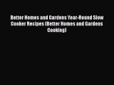Better Homes and Gardens Year-Round Slow Cooker Recipes (Better Homes and Gardens Cooking)