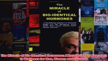 Download PDF  The Miracle of BioIdentical Hormones A Revolutionary Approach to Wellness for Men Women FULL FREE