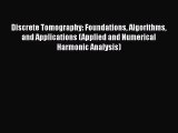 [PDF Download] Discrete Tomography: Foundations Algorithms and Applications (Applied and Numerical
