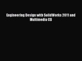 [PDF Download] Engineering Design with SolidWorks 2011 and Multimedia CD [Read] Full Ebook