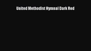 [PDF Download] United Methodist Hymnal Dark Red [Read] Full Ebook
